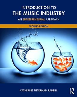Introduction to the Music Industry: An Entrepreneurial Approach  9781138924819 Front Cover