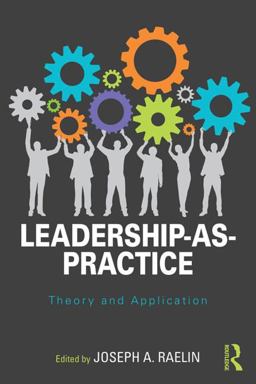 Leadership-as-practice: Theory and Application  9781138924864 Front Cover