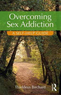 Overcoming Sex Addiction A Self-Help Guide 2017 9781138925342 Front Cover