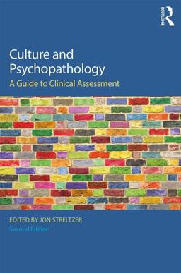 Culture and Psychopathology A Guide to Clinical Assessment 2nd 9781138925922 Front Cover