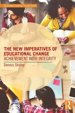 New Imperatives of Educational Change Achievement with Integrity  9781138926936 Front Cover