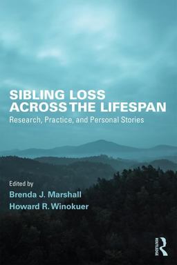 Sibling Loss Across the Lifespan Research, Practice, and Personal Stories  9781138927292 Front Cover