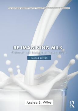 Re-Imagining Milk Cultural and Biological Perspectives 2nd 9781138927612 Front Cover