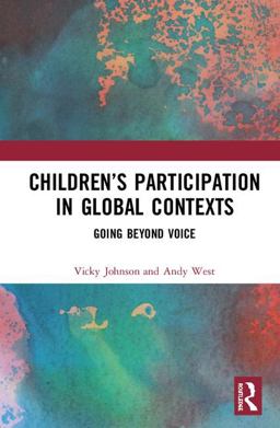Children’s Participation in Global Contexts: Going Beyond Voice  9781138929791 Front Cover