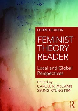 Feminist Theory Reader Local and Global Perspectives 4th 9781138930216 Front Cover