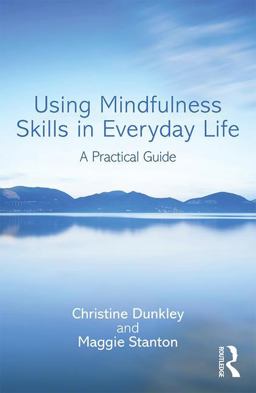 Using Mindfulness Skills in Everyday Life A Practical Guide  9781138930841 Front Cover