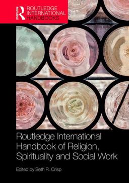 Routledge Handbook of Religion, Spirituality and Social Work  9781138931220 Front Cover