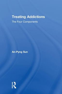 Treating Addictions The Four Components  9781138932487 Front Cover