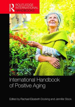 International Handbook of Positive Aging  9781138933057 Front Cover