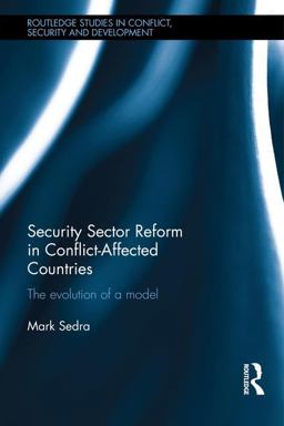 Security Sector Reform in Conflict-Affected Countries The Evolution of a Model  9781138933910 Front Cover