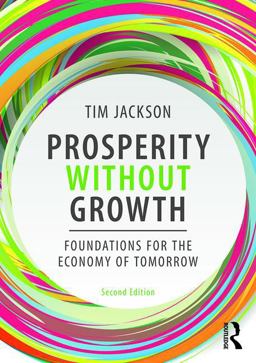 Prosperity Without Growth Foundations for the Economy of Tomorrow 2nd 9781138935419 Front Cover