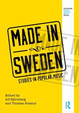 Made in Sweden Studies in Popular Music  9781138936522 Front Cover