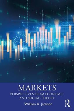 Markets Perspectives from Economic and Social Theory  9781138936843 Front Cover