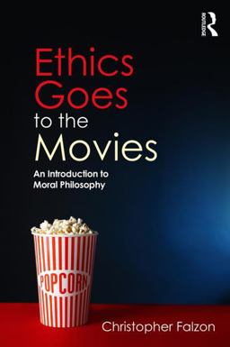 Ethics Goes to the Movies An Introduction to Moral Philosophy  9781138938205 Front Cover