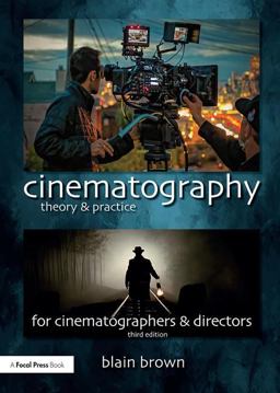 Cinematography: Theory and Practice Image Making for Cinematographers and Directors 3rd 9781138940925 Front Cover