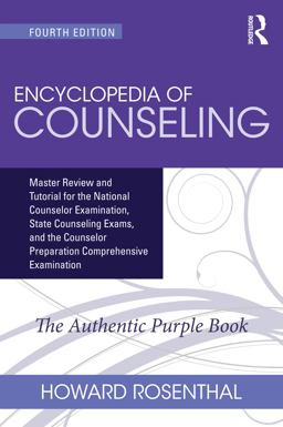 Encyclopedia of Counseling Master Review and Tutorial for the National Counselor Examination, State Counseling Exams, and the Counselor Preparation Comprehensive Examination 4th 9781138942653 Front Cover