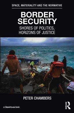 Border Security Shores of Politics, Horizons of Justice  9781138943131 Front Cover