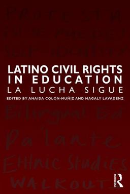 Latino Civil Rights in Education La Lucha Sigue  9781138943339 Front Cover