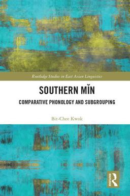 Southern Min Comparative Phonology and Subgrouping  9781138943650 Front Cover