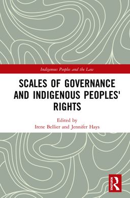 Scales of Governance and Indigenous Peoples' Rights New Rights or Same Old Wrongs?  9781138944480 Front Cover