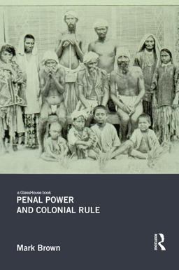Penal Power and Colonial Rule Penal Power and Colonial Rule