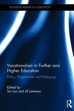 Vocationalism in Further and Higher Education Policy, Programmes and Pedagogy  9781138947047 Front Cover