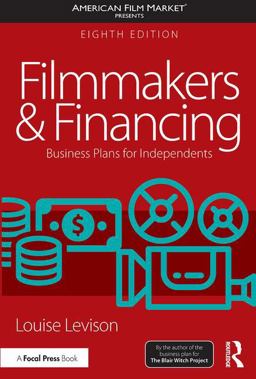 Filmmakers and Financing Business Plans for Independents 8th 9781138947443 Front Cover