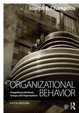 Organizational Behavior Integrating Individuals, Groups, and Organizations 5th 9781138949089 Front Cover
