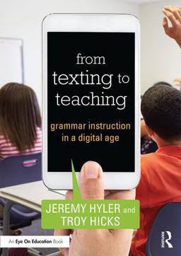 From Texting to Teaching Grammar Instruction in a Digital Age  9781138949287 Front Cover