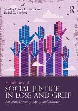 Handbook of Social Justice in Loss and Grief Exploring Diversity, Equity, and Inclusion  9781138949935 Front Cover