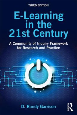E-Learning in the 21st Century A Community of Inquiry Framework for Research and Practice 3rd 9781138953567 Front Cover