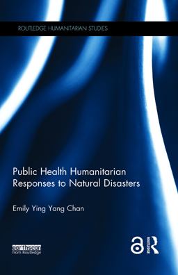 Public Health Humanitarian Responses to Natural Disasters  9781138953680 Front Cover