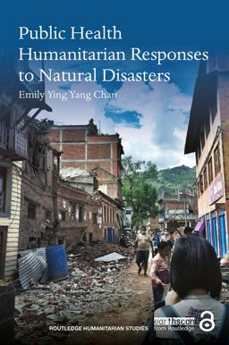 Public Health Humanitarian Responses to Natural Disasters 1st 2017 9781138953703 Front Cover