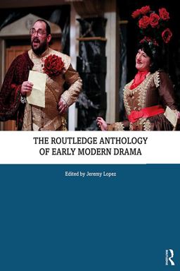 Routledge Anthology of Early Modern Drama  9781138953802 Front Cover