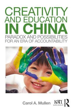 Creativity and Education in China Paradox and Possibilities for an Era of Accountability  9781138954564 Front Cover