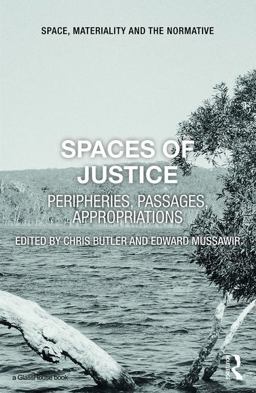 Spaces of Justice Peripheries, Passages, Appropriations  9781138955219 Front Cover