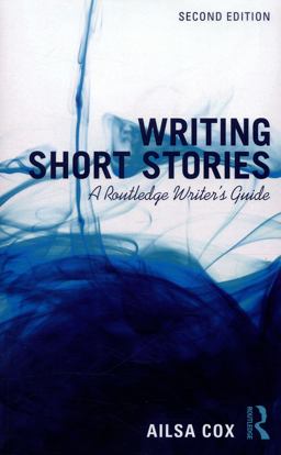 Writing Short Stories A Routledge Writer's Guide 2nd 9781138955431 Front Cover