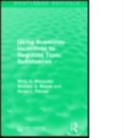 Using Economic Incentives to Regulate Toxic Substances