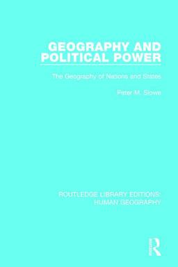 Geography and Political Power The Geography of Nations and States  9781138957299 Front Cover