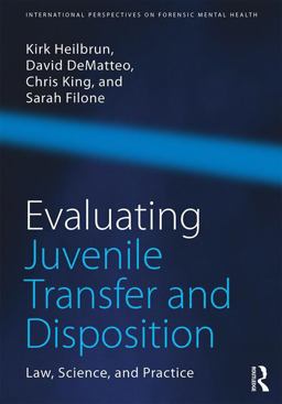 Evaluating Juvenile Transfer and Disposition Law, Science, and Practice  9781138957947 Front Cover