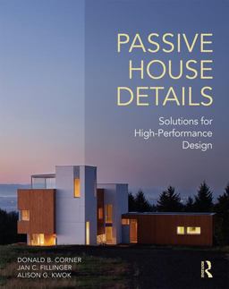 Passive House Details Solutions for High-Performance Design  9781138958265 Front Cover