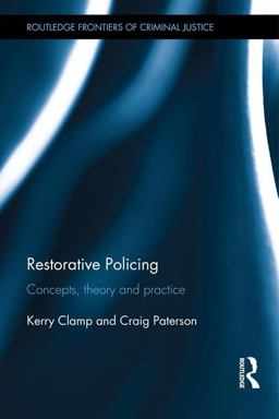 Restorative Policing Concepts, Theory and Practice  9781138959071 Front Cover