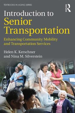 Introduction to Senior Transportation Enhancing Community Mobility and Transportation Services  9781138959996 Front Cover
