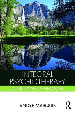 Integral Psychotherapy A Unifying Approach  9781138961524 Front Cover