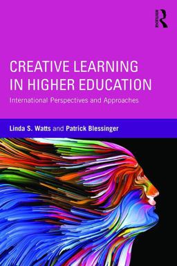 Creative Learning in Higher Education International Perspectives and Approaches  9781138962361 Front Cover
