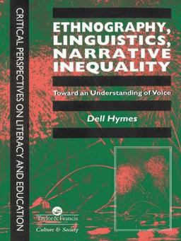 Ethnography, Linguistics, Narrative Inequality Toward an Understanding of Voice  9781138969056 Front Cover