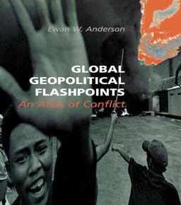 Global Geopolitical Flashpoints An Atlas of Conflict  9781138975224 Front Cover