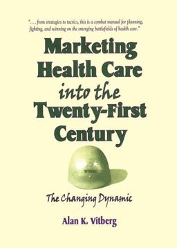 Marketing Health Care into the Twenty-First Century