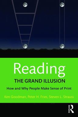Reading- the Grand Illusion How and Why People Make Sense of Print  9781138999299 Front Cover