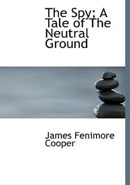 The Spy; a Tale of the Neutral Ground